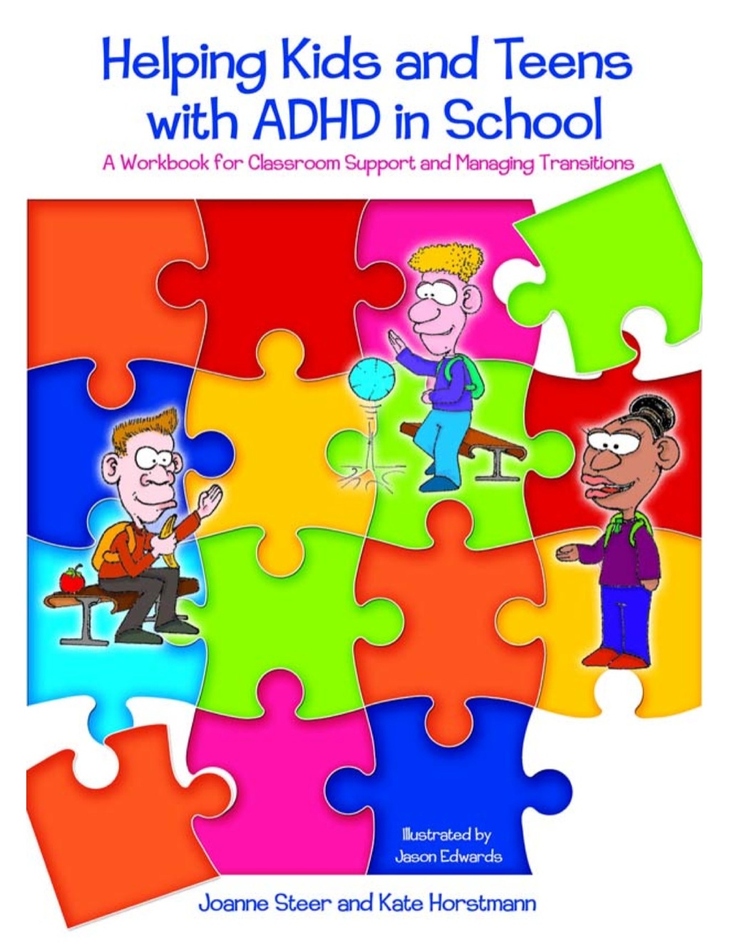 Helping Kids and Teens with ADHD in School A Workbook for Classroom Support and Managing Transitions 