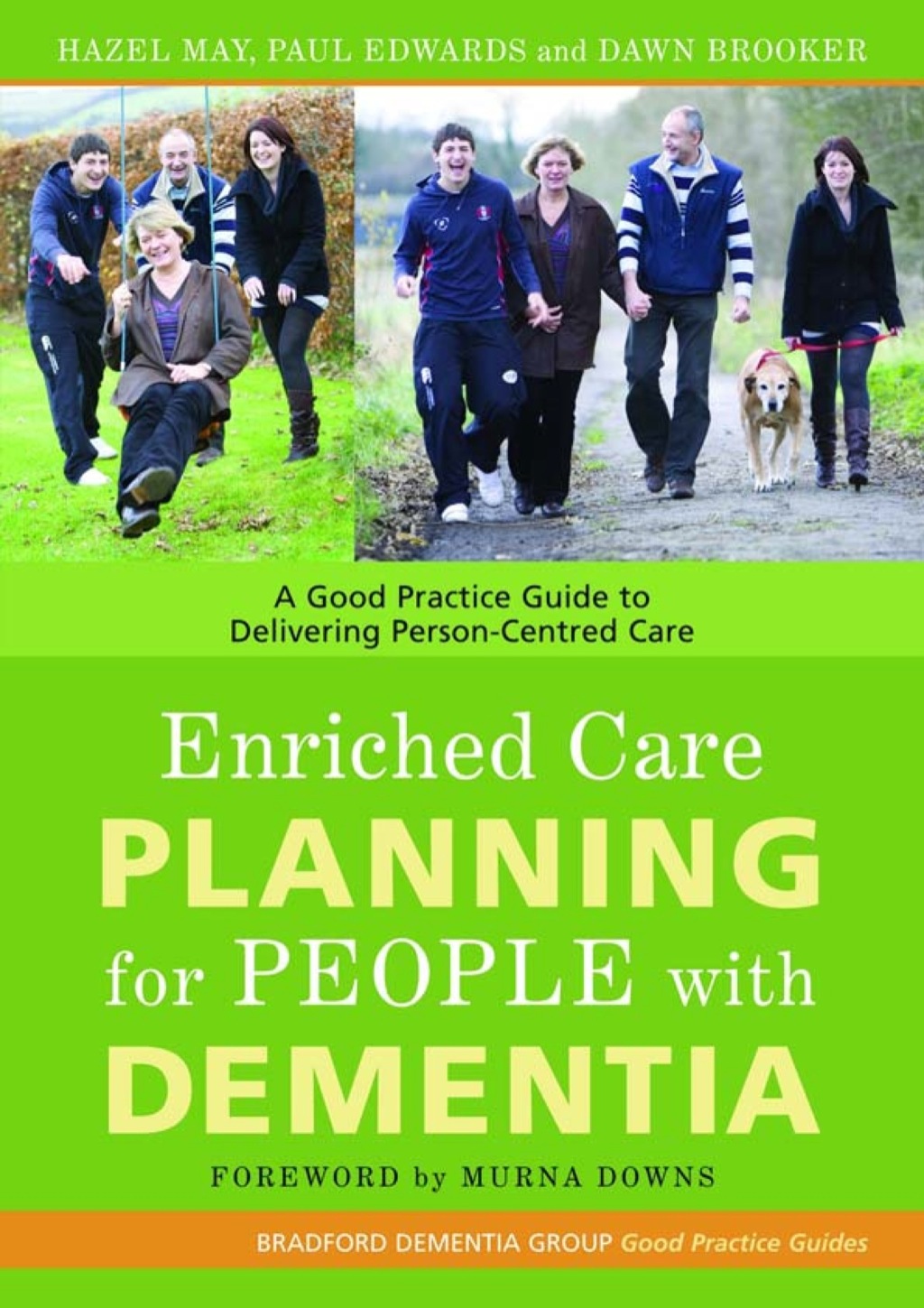 Enriched Care Planning for People with Dementia A Good Practice Guide to Delivering Person-Centred Care 