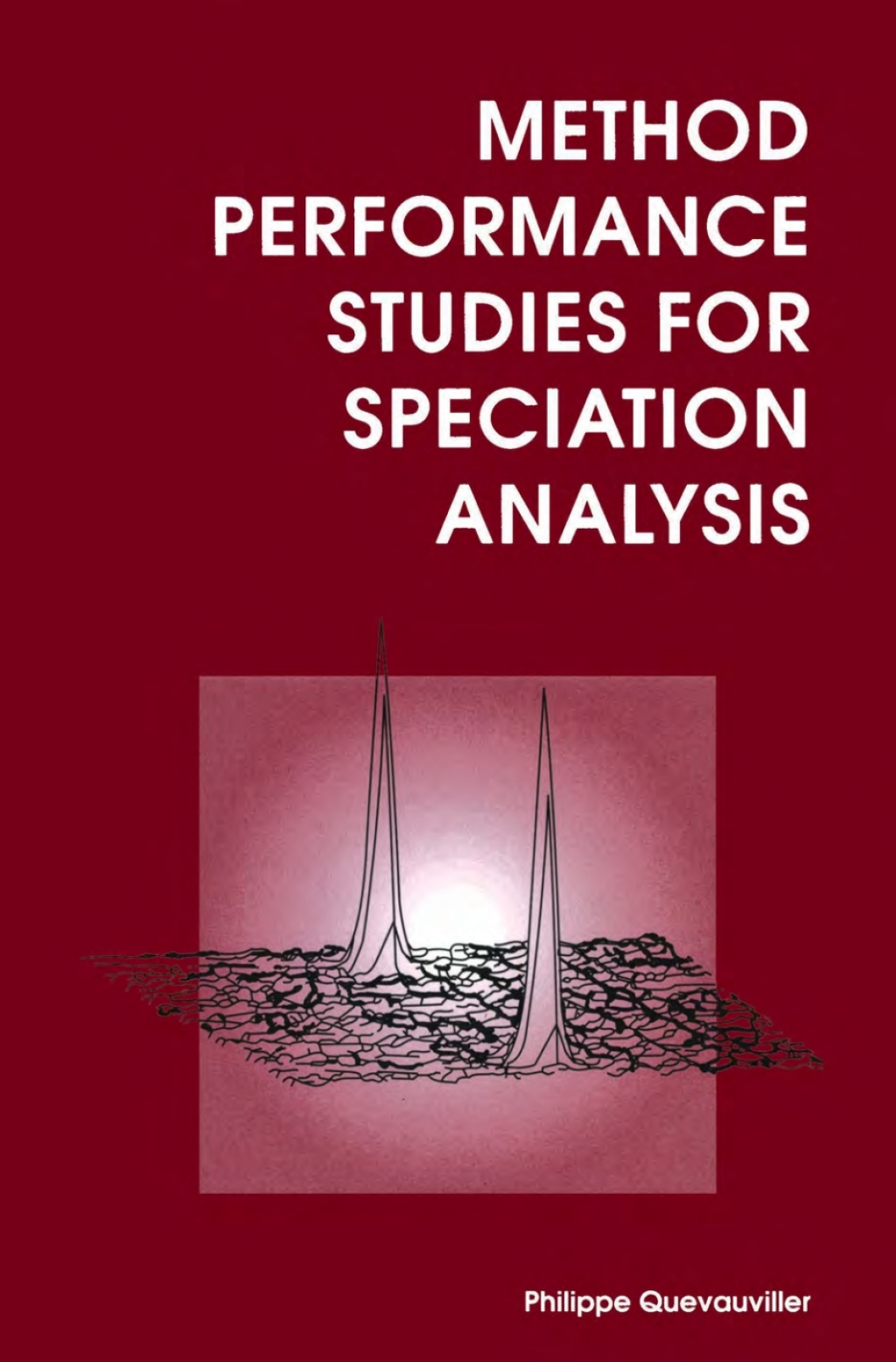 Method Performance Studies for Speciation Analysis 1st Edition