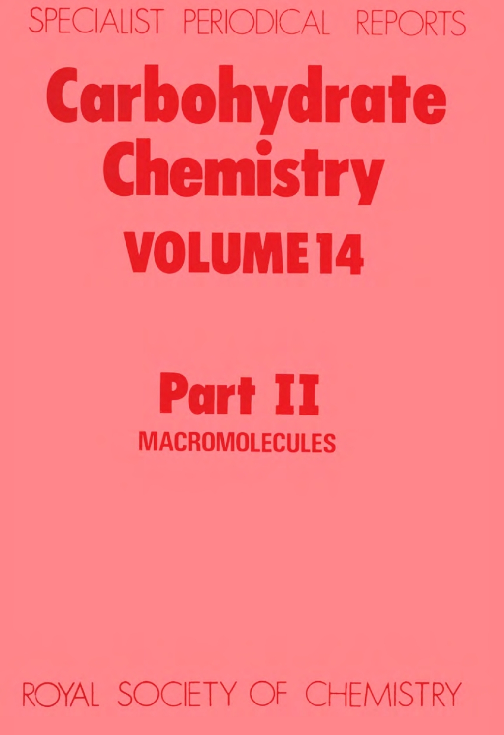 Carbohydrate Chemistry Volume 14 Part II 1st Edition