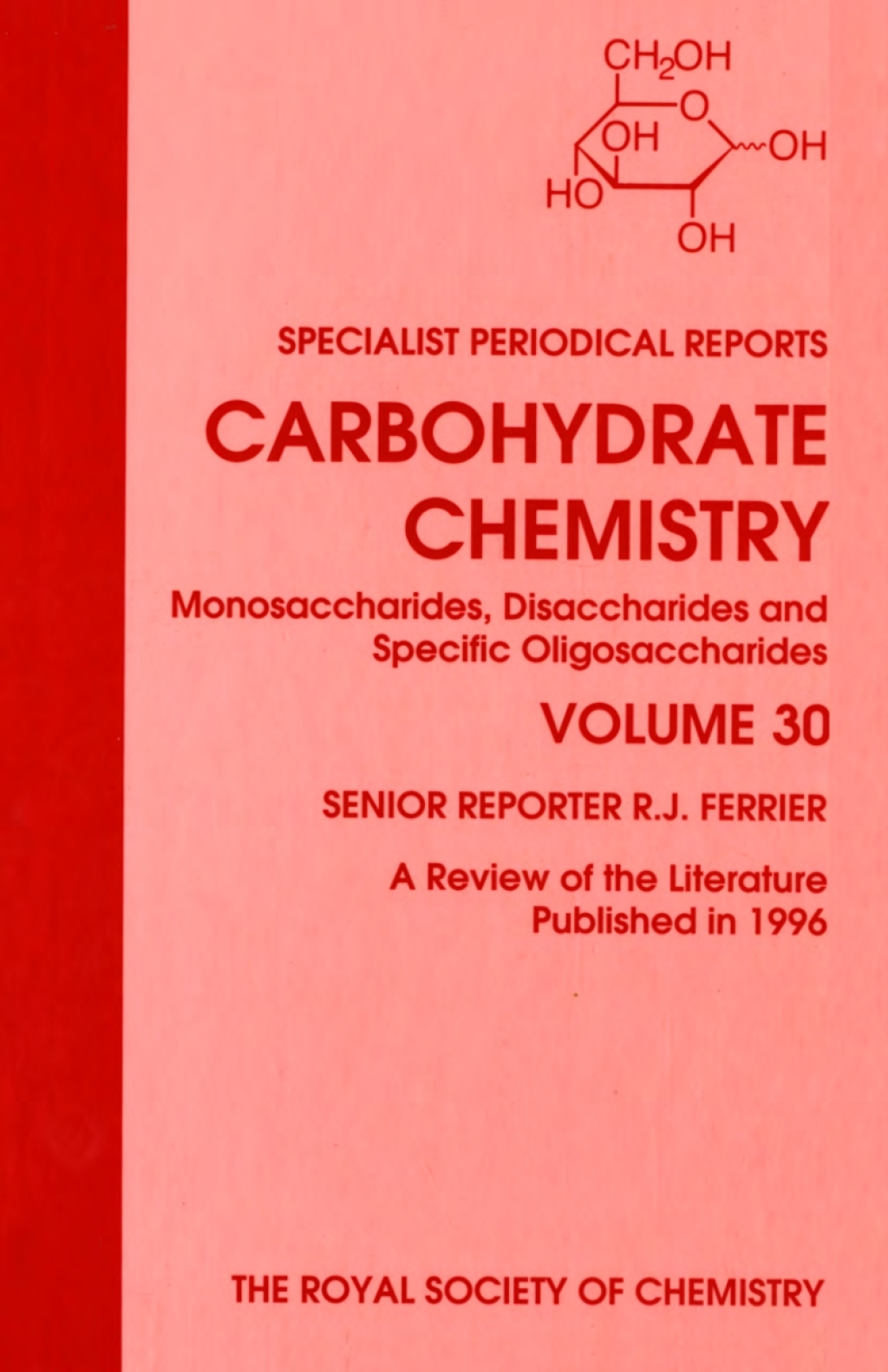 Carbohydrate Chemistry Volume 30 1st Edition