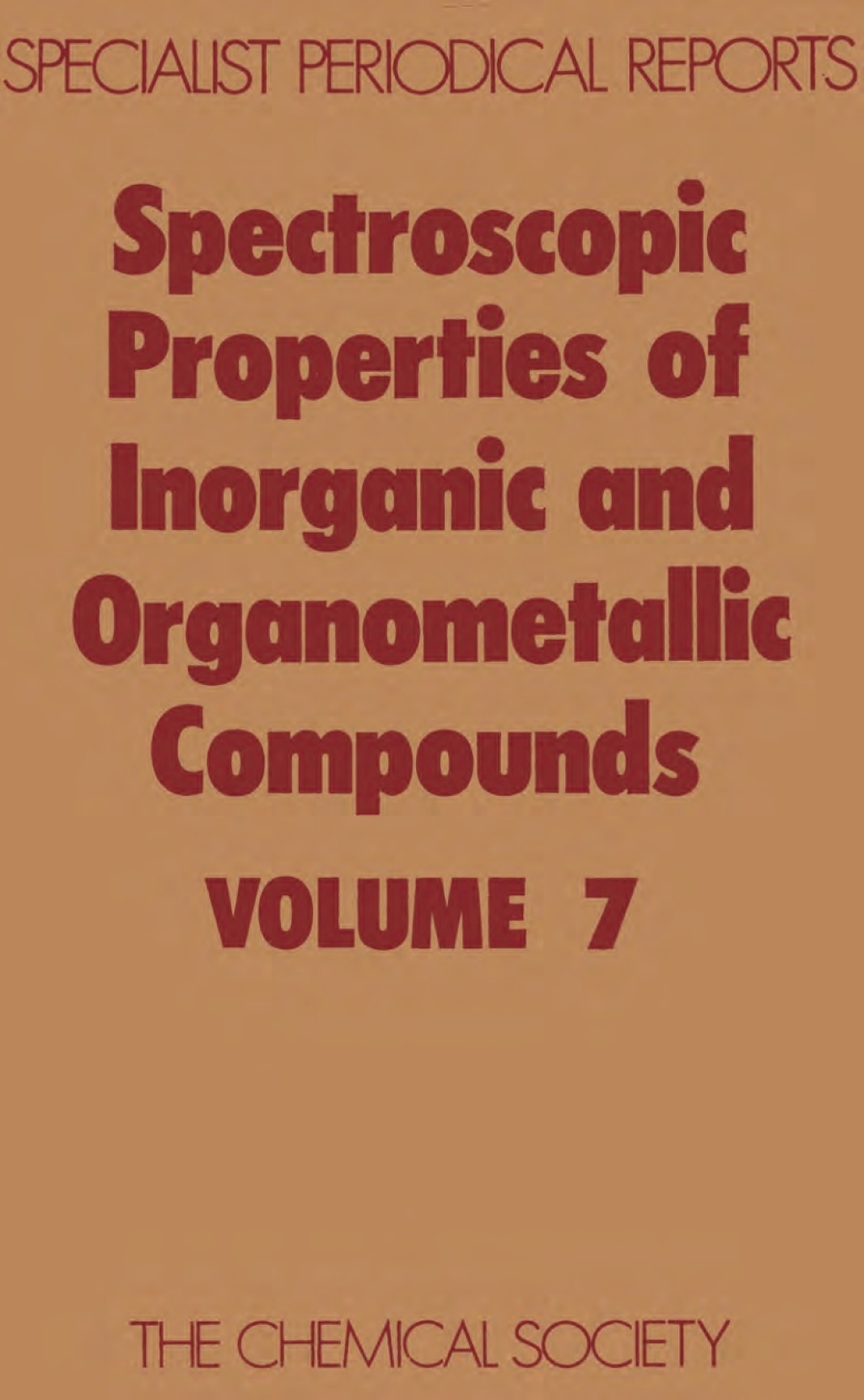 Spectroscopic Properties of Inorganic and Organometallic Compounds Volume 7 1st Edition
