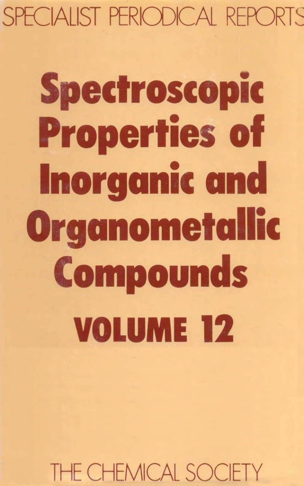 Spectroscopic Properties of Inorganic and Organometallic Compounds Volume 12 1st Edition
