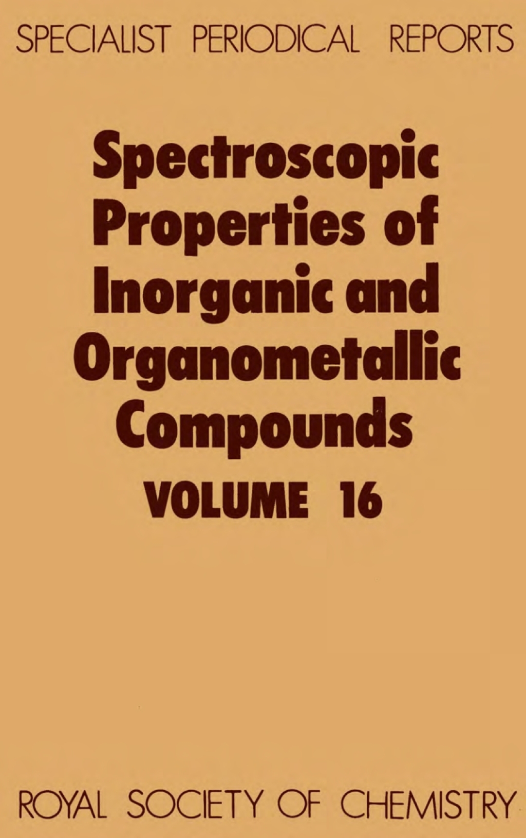 Spectroscopic Properties of Inorganic and Organometallic Compounds Volume 16 1st Edition