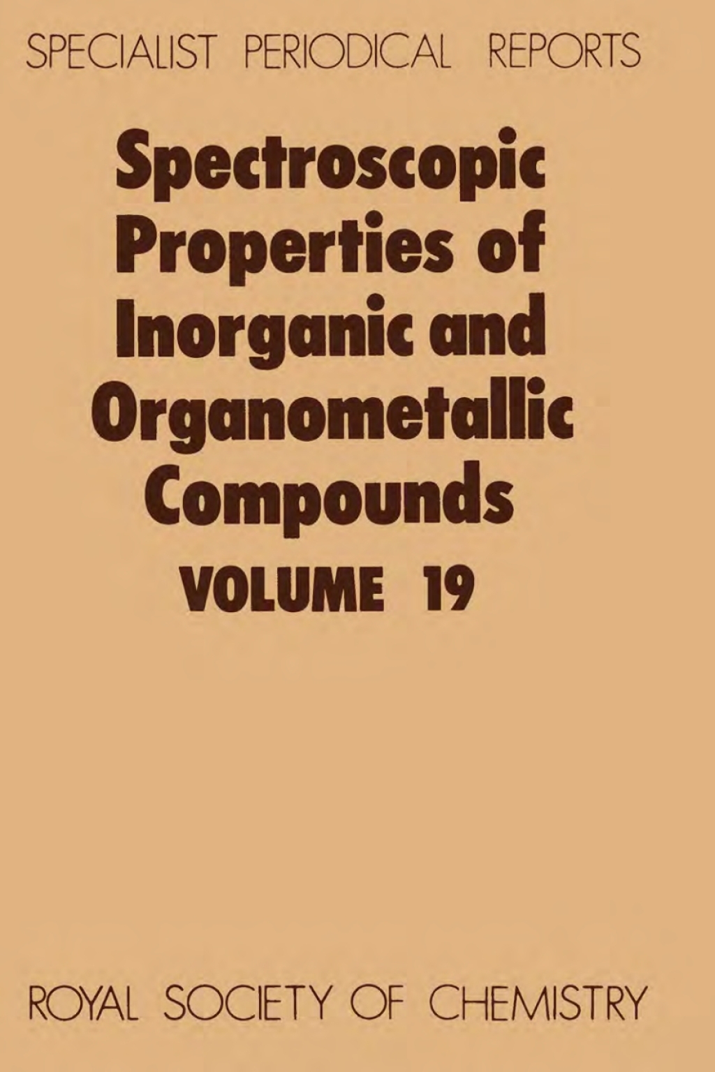 Spectroscopic Properties of Inorganic and Organometallic Compounds Volume 19 1st Edition