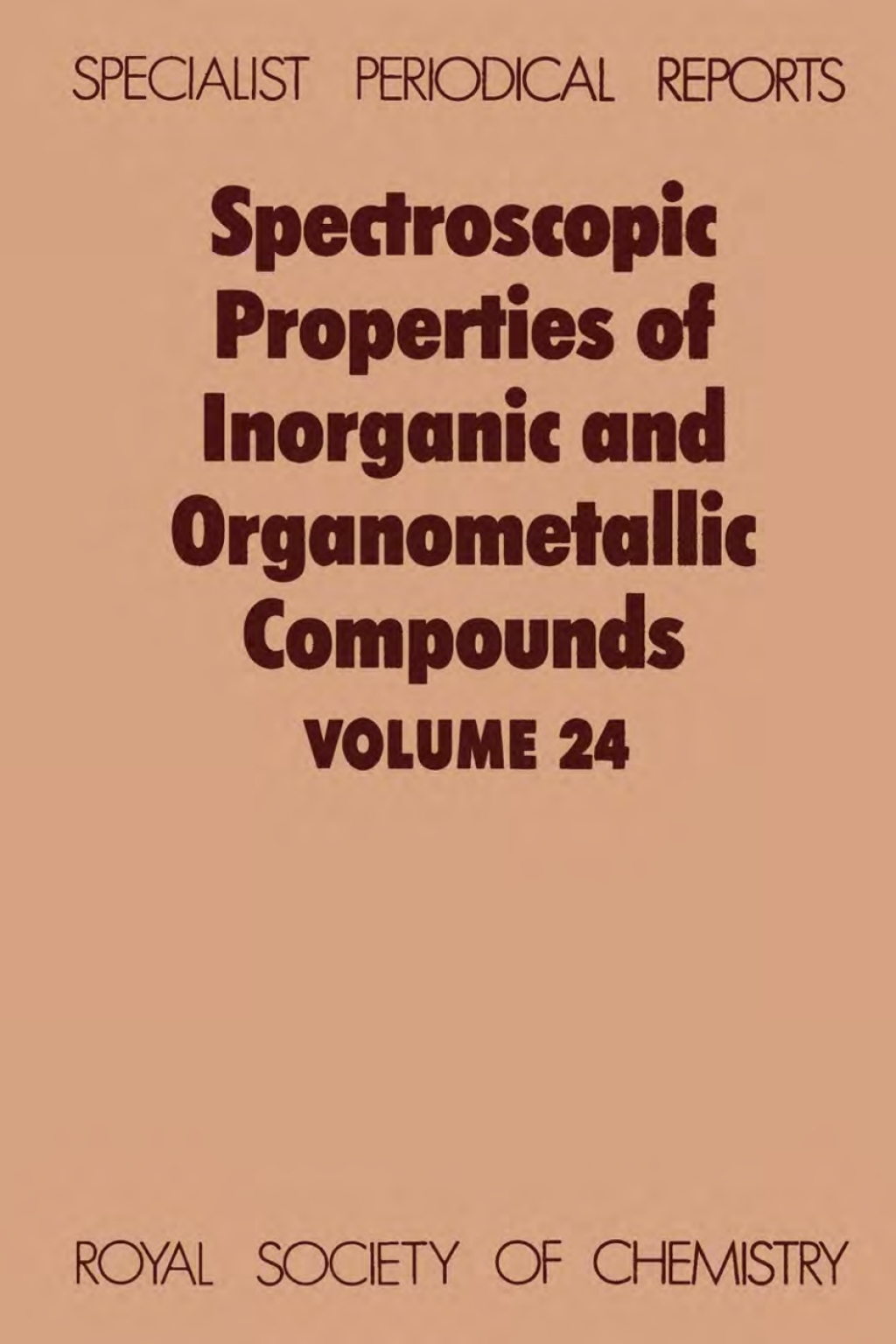 Spectroscopic Properties of Inorganic and Organometallic Compounds Volume 24 1st Edition