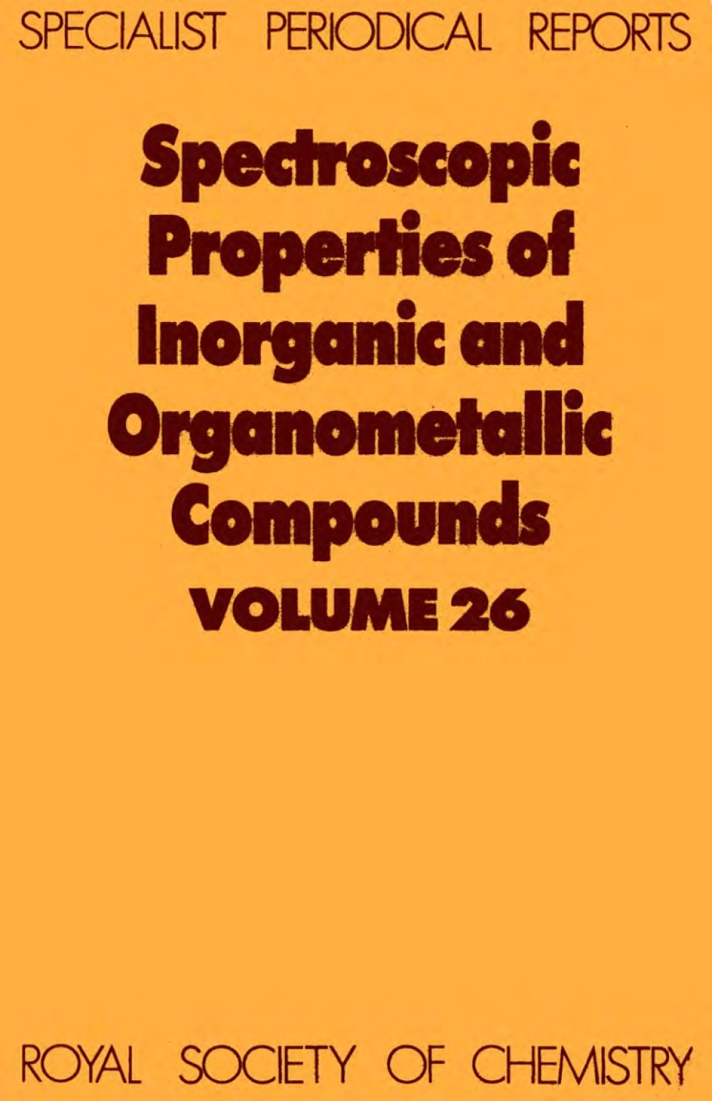 Spectroscopic Properties of Inorganic and Organometallic Compounds Volume 26 1st Edition