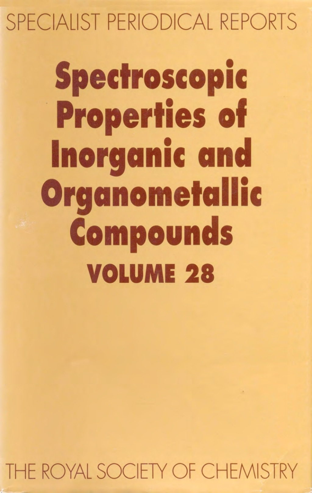 Spectroscopic Properties of Inorganic and Organometallic Compounds Volume 28 1st Edition