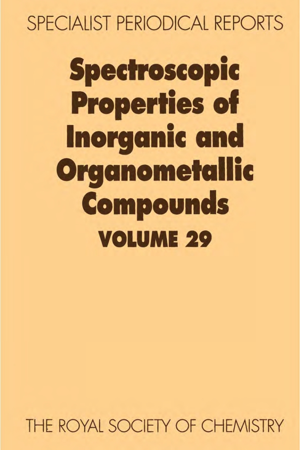 Spectroscopic Properties of Inorganic and Organometallic Compounds Volume 29 1st Edition