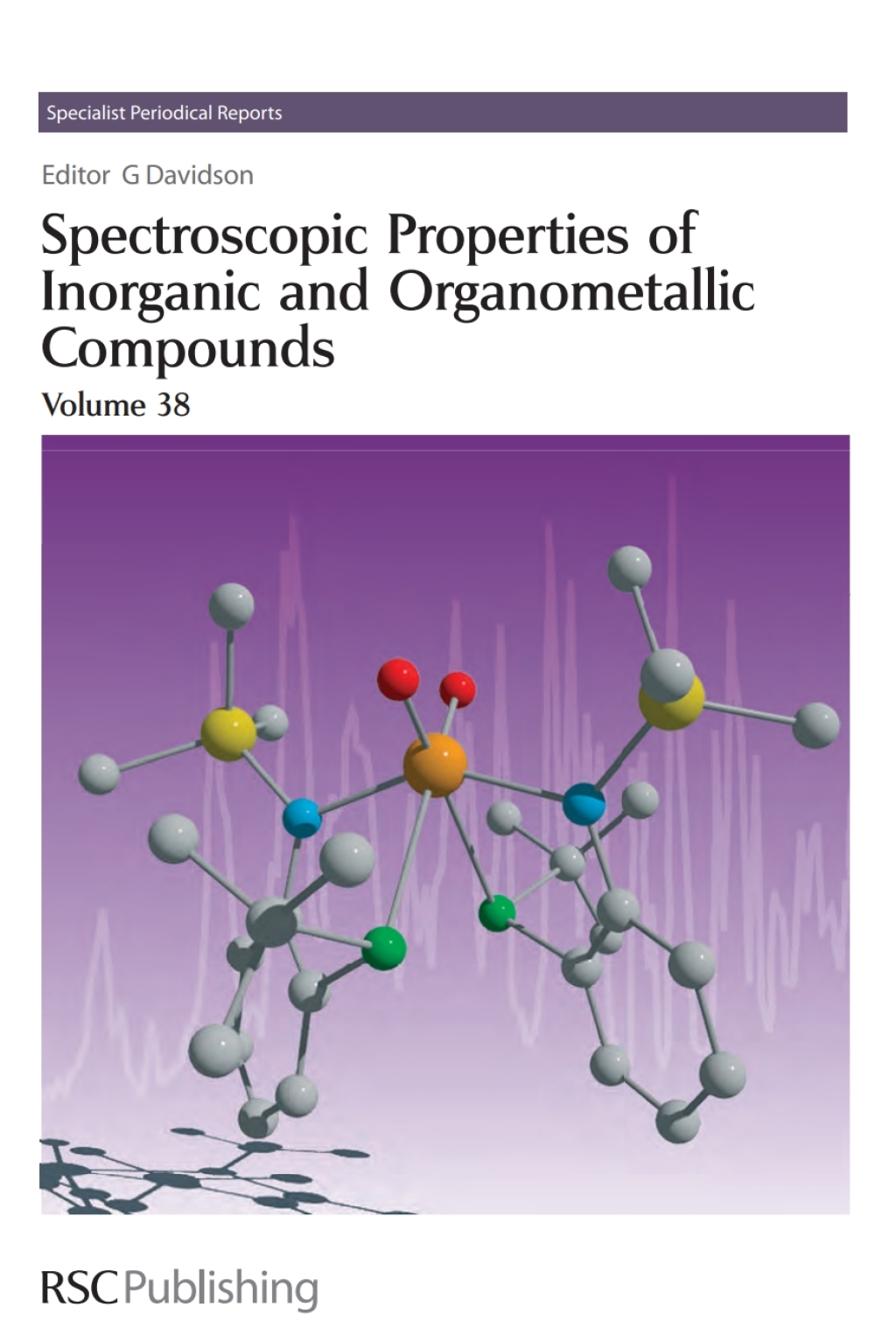 Spectroscopic Properties of Inorganic and Organometallic Compounds Volume 38 1st Edition