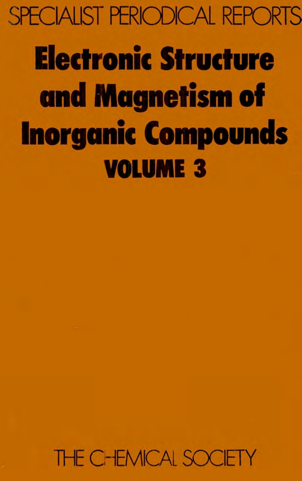 Electronic Structure and Magnetism of Inorganic Compounds Volume 3 1st Edition