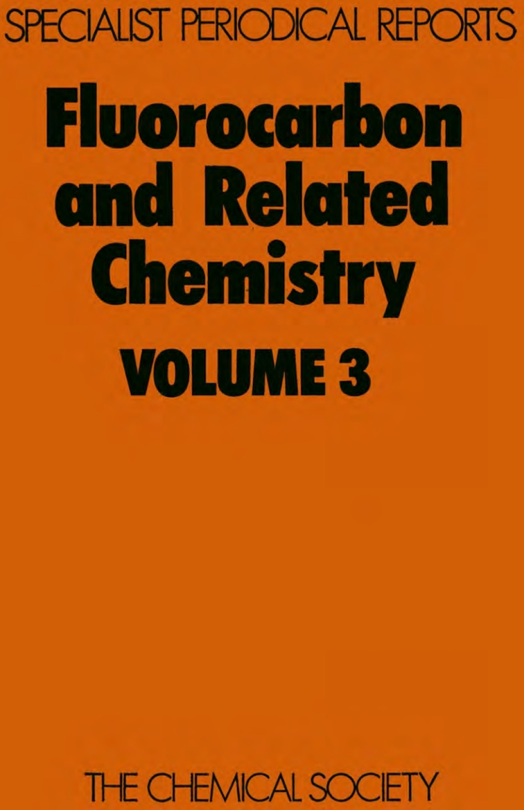 Fluorocarbon and Related Chemistry Volume 3 1st Edition