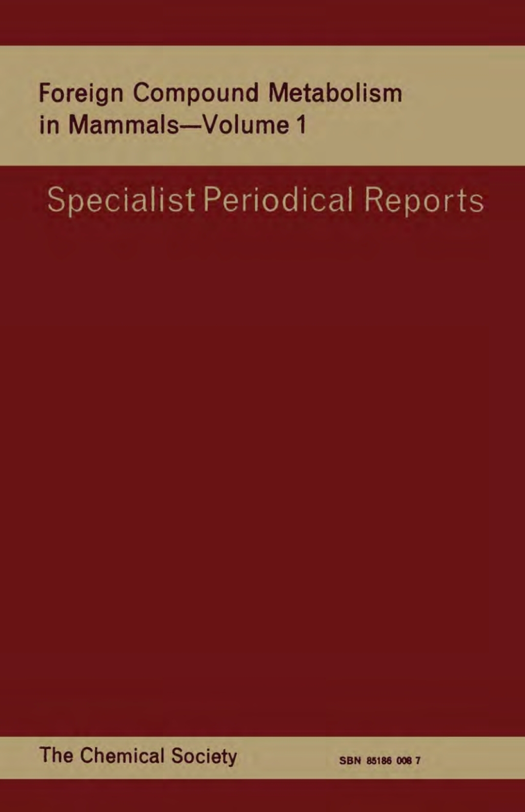 Foreign Compound Metabolism in Mammals Volume 1 1st Edition