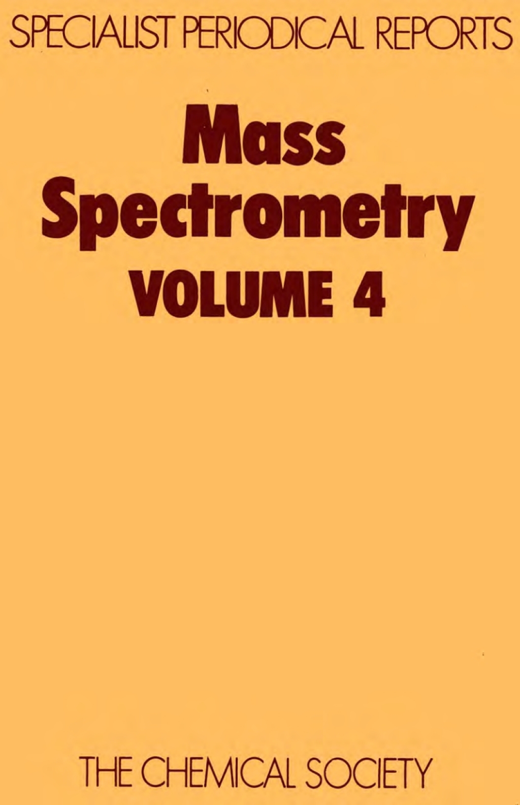 Mass Spectrometry Volume 4 1st Edition