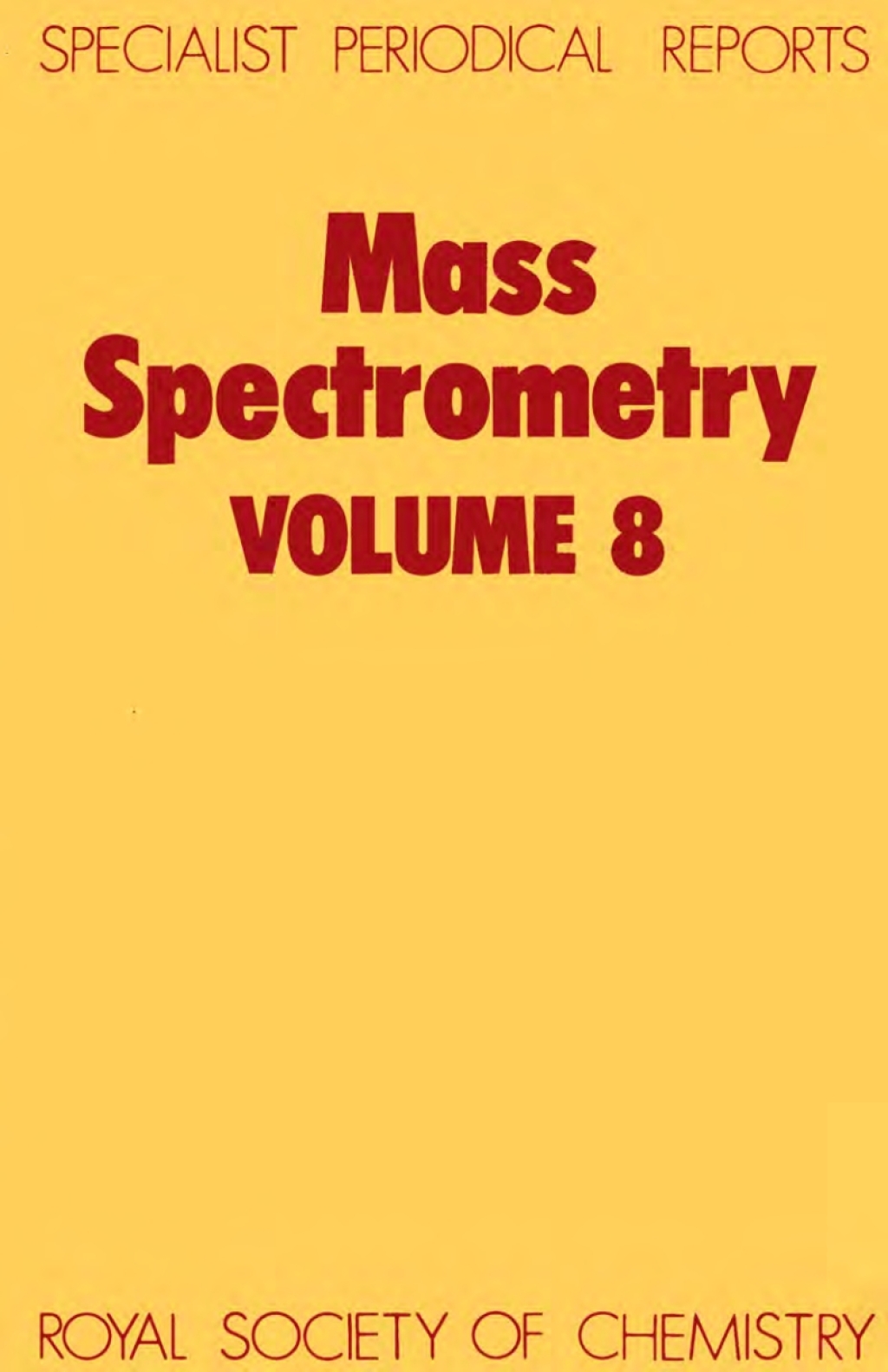 Mass Spectrometry Volume 8 1st Edition