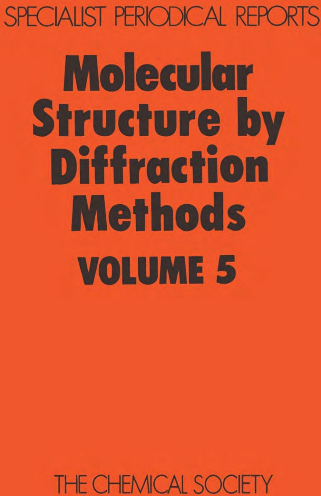 Molecular Structure by Diffraction Methods Volume 5 1st Edition