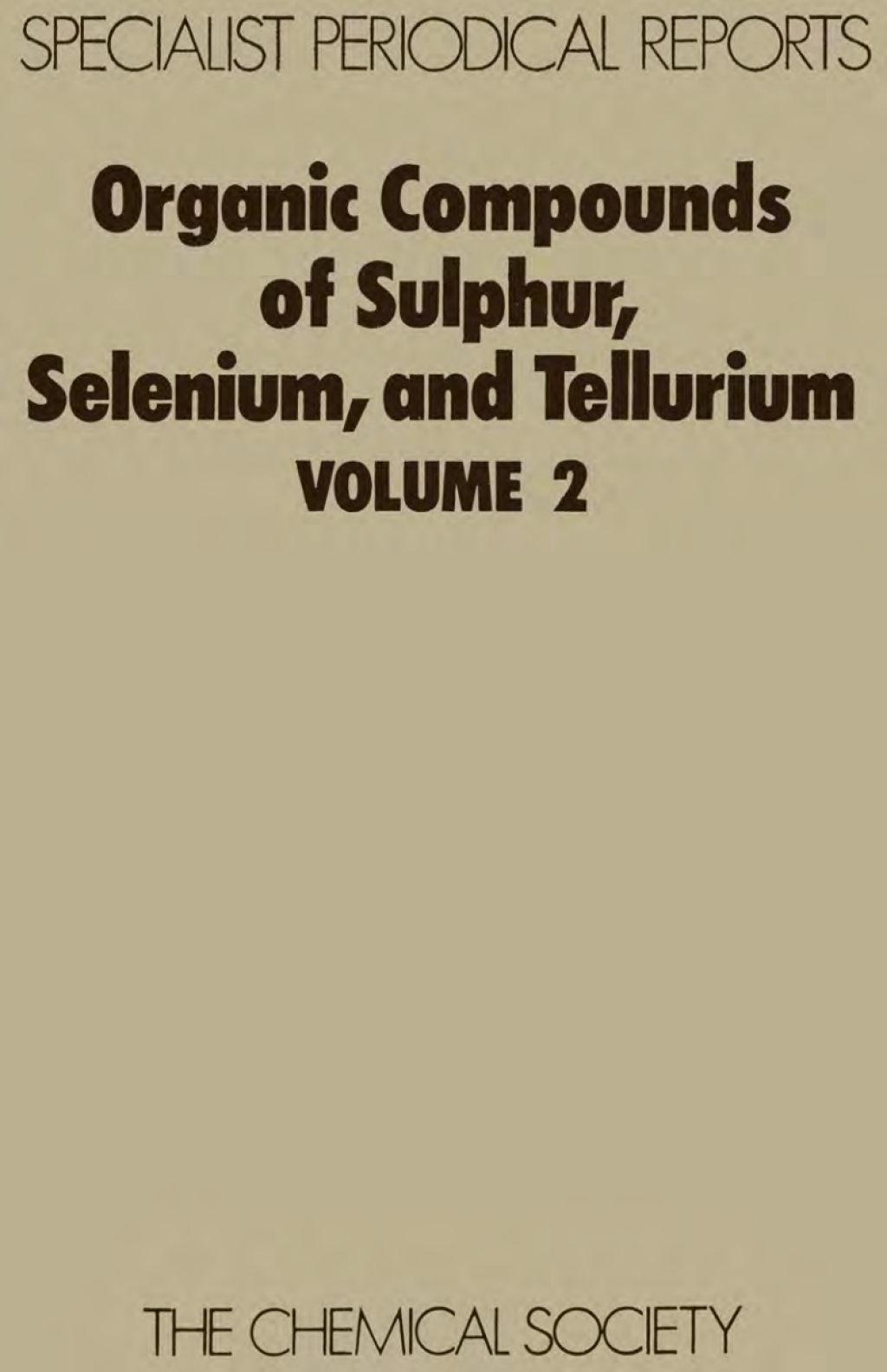 Organic Compounds of Sulphur, Selenium, and Tellurium Volume 2 1st Edition