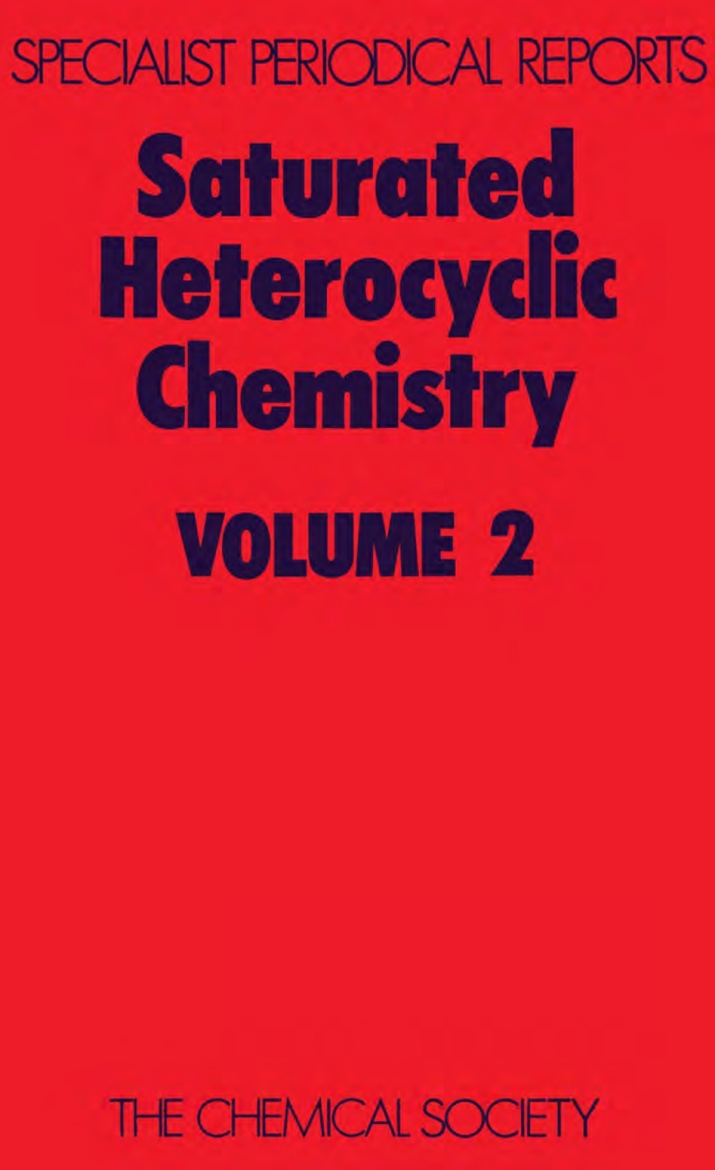 Saturated Heterocyclic Chemistry Volume 2 1st Edition