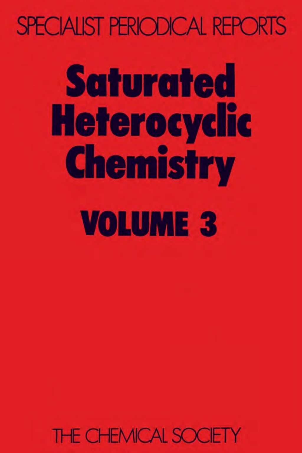 Saturated Heterocyclic Chemistry Volume 3 1st Edition