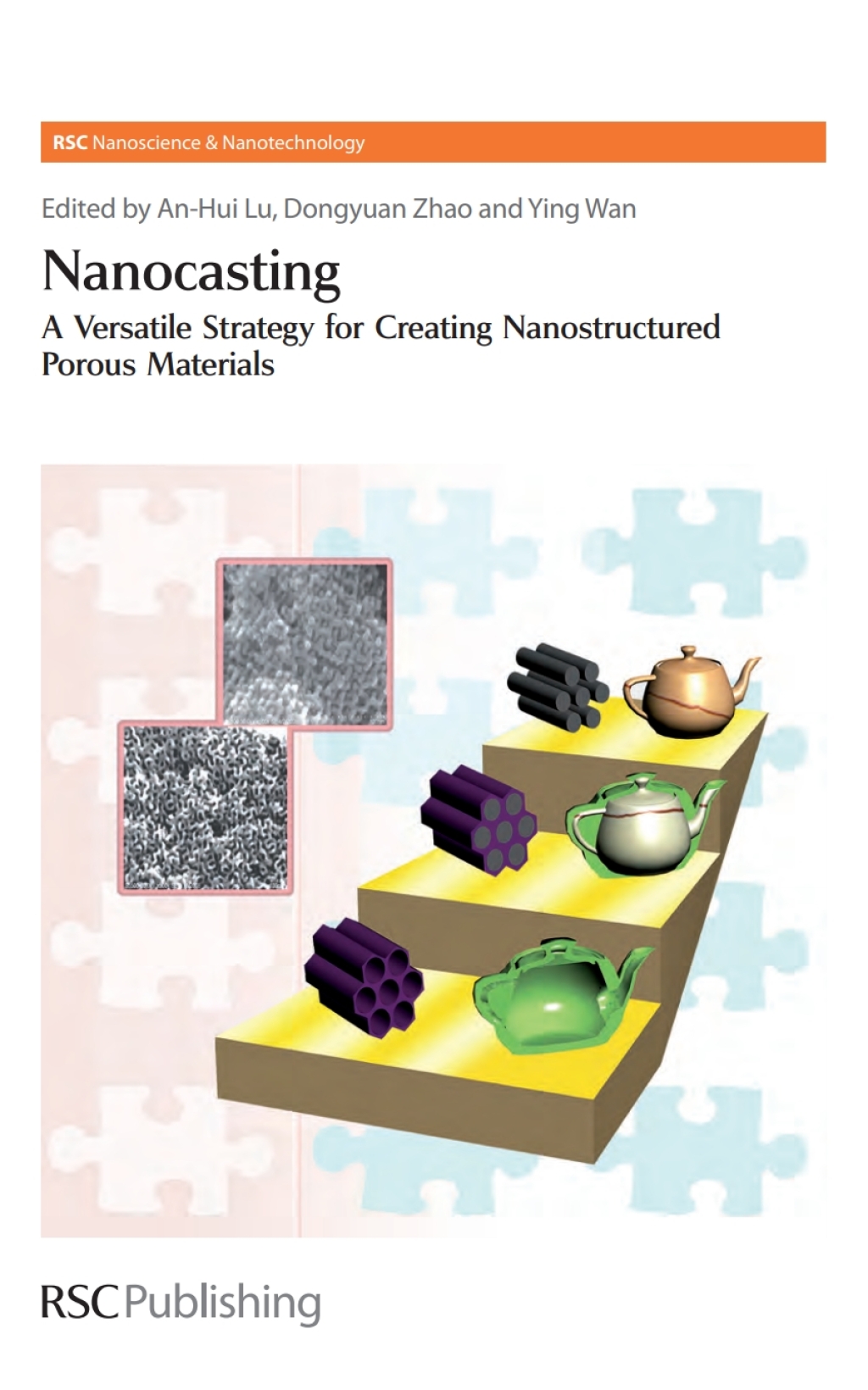 Nanocasting A Versatile Strategy for Creating Nanostructured Porous Materials 1st Edition