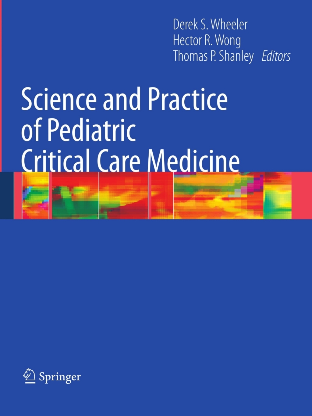 Science and Practice of Pediatric Critical Care Medicine 1st Edition