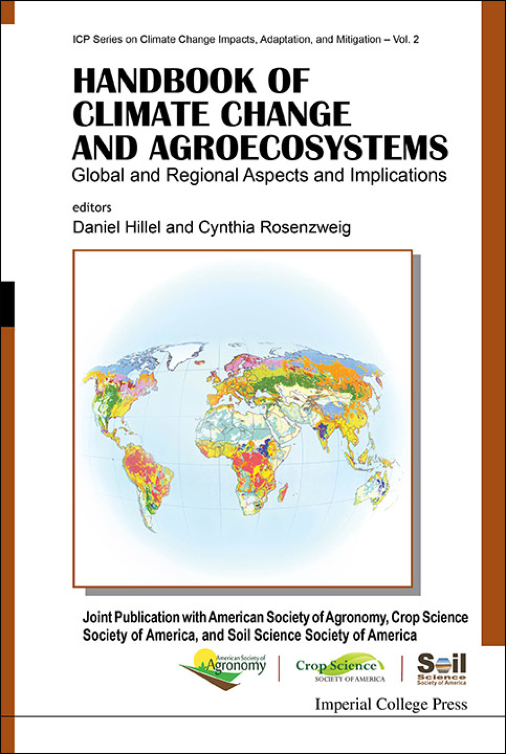 Handbook of Climate Change and Agroecosystems: Global and Regional Aspects and Implications Ã¢â‚¬â€ Joint Publication with the American Society of Agronomy, Crop Science Society of America, and Soil Science Society of America 