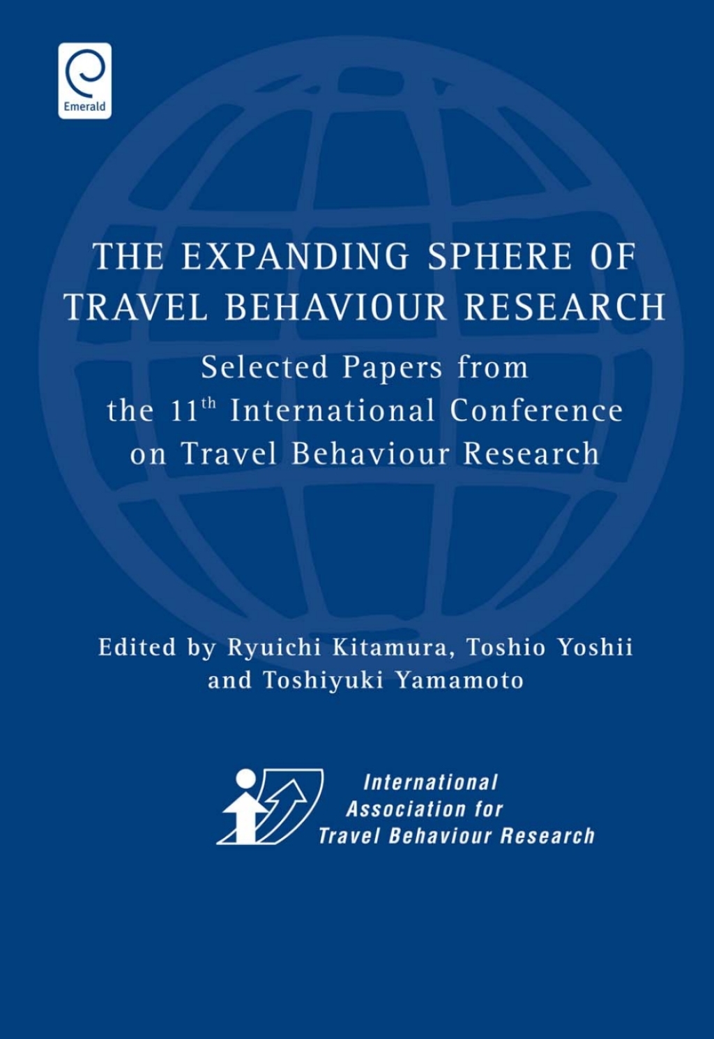 Expanding Sphere of Travel Behaviour Research Selected Papers from the 11th International Conference on Travel Behaviour Research 