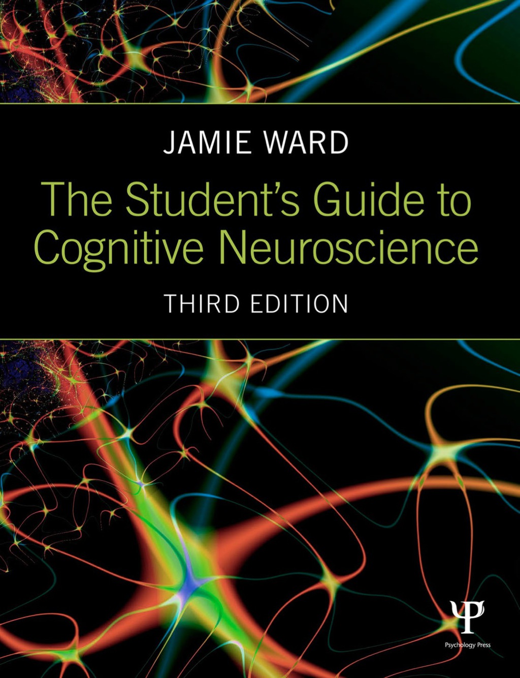 The Student's Guide to Cognitive Neuroscience 3rd Edition
