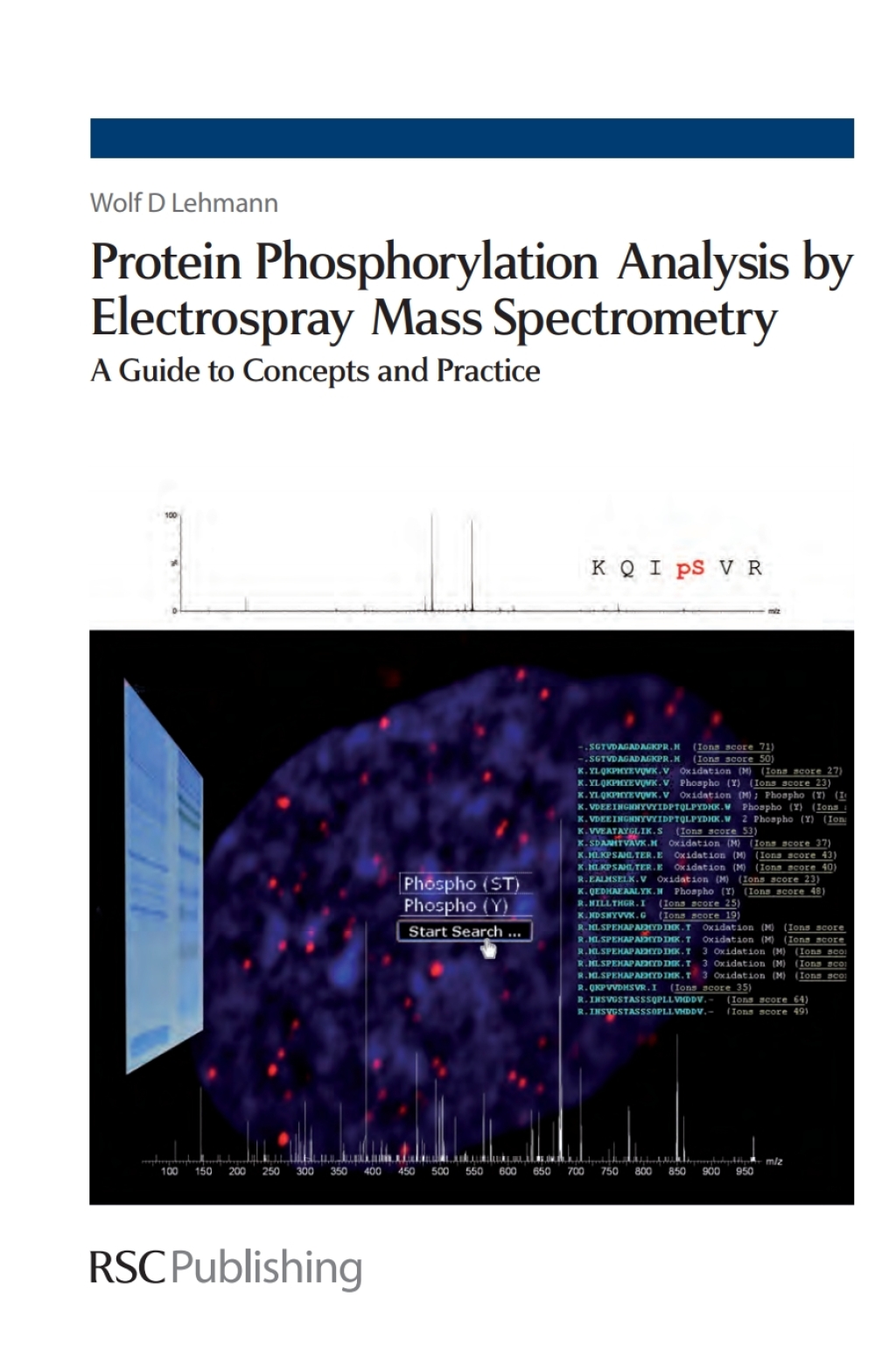 Protein Phosphorylation Analysis by Electrospray Mass Spectrometry A guide to concepts and practice 1st Edition