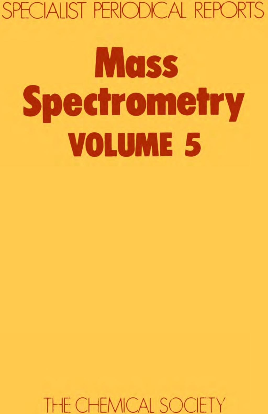 Mass Spectrometry Volume 5 1st Edition