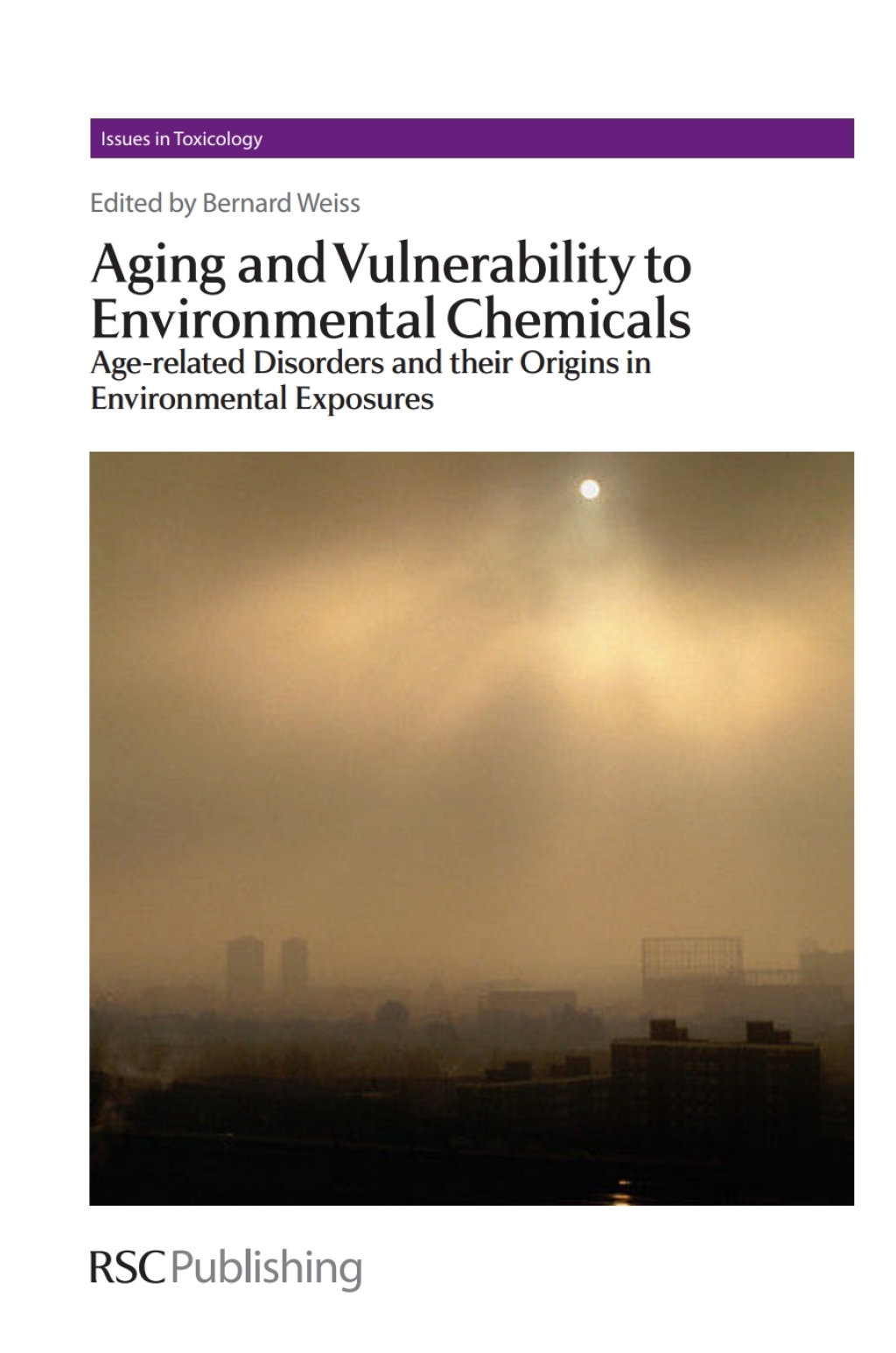Aging and Vulnerability to Environmental Chemicals Age-related Disorders and Their Origins in Enviromental Exposures 1st Edition