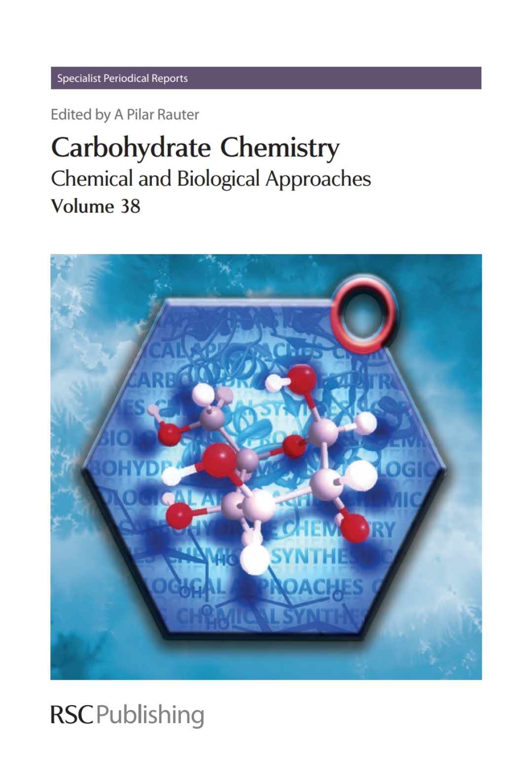 Carbohydrate Chemistry Volume 38 1st Edition