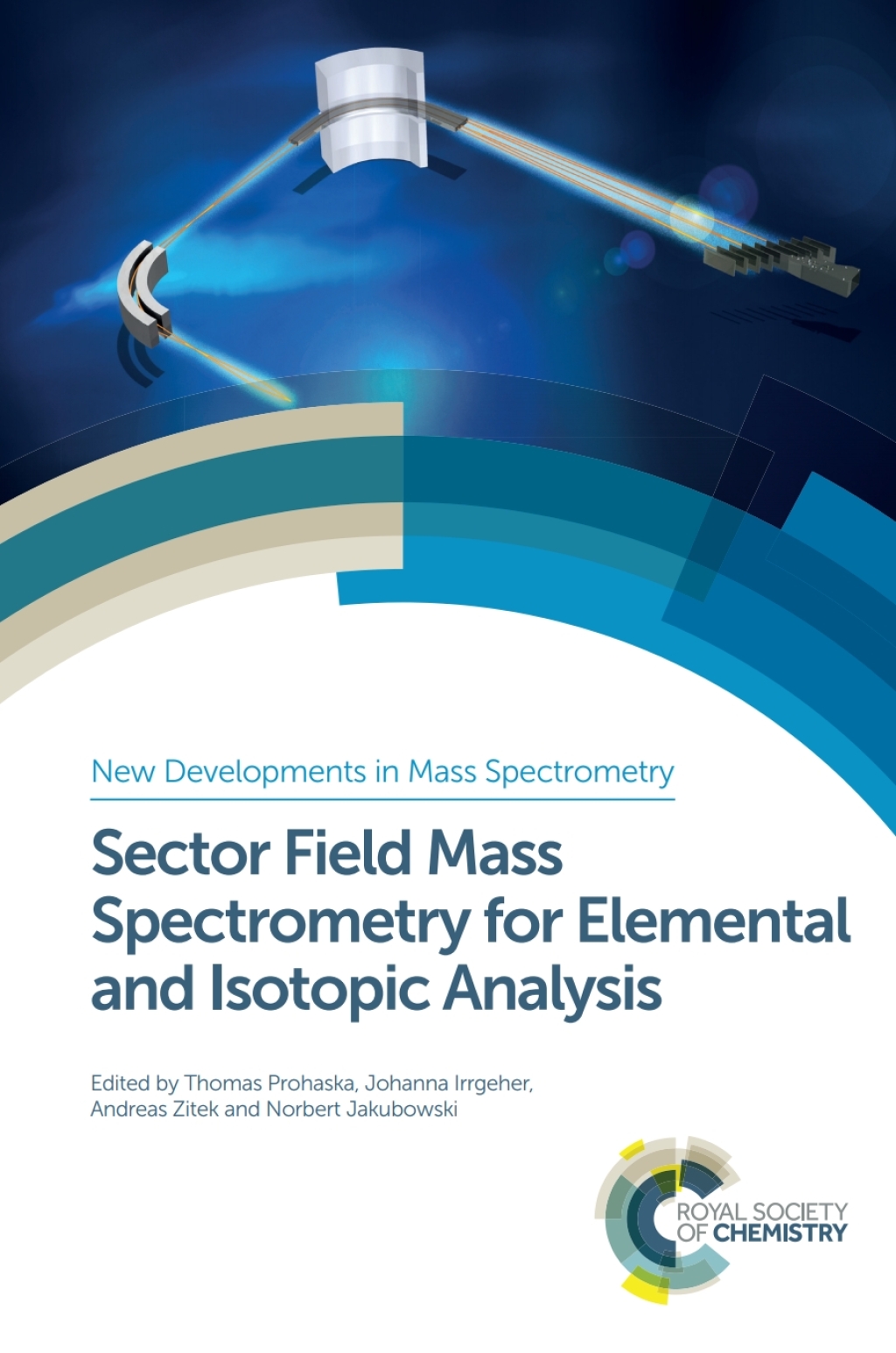 Sector Field Mass Spectrometry for Elemental and Isotopic Analysis 1st Edition