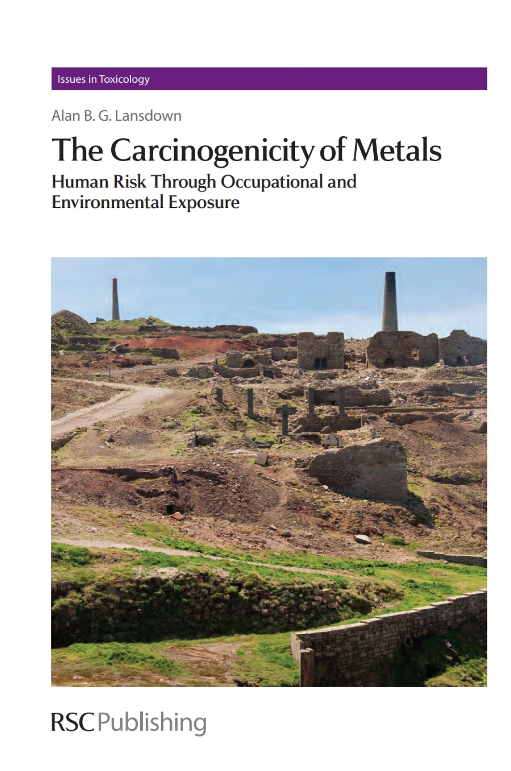 The Carcinogenicity of Metals Human Risk Through Occupational and Environmental Exposure 1st Edition