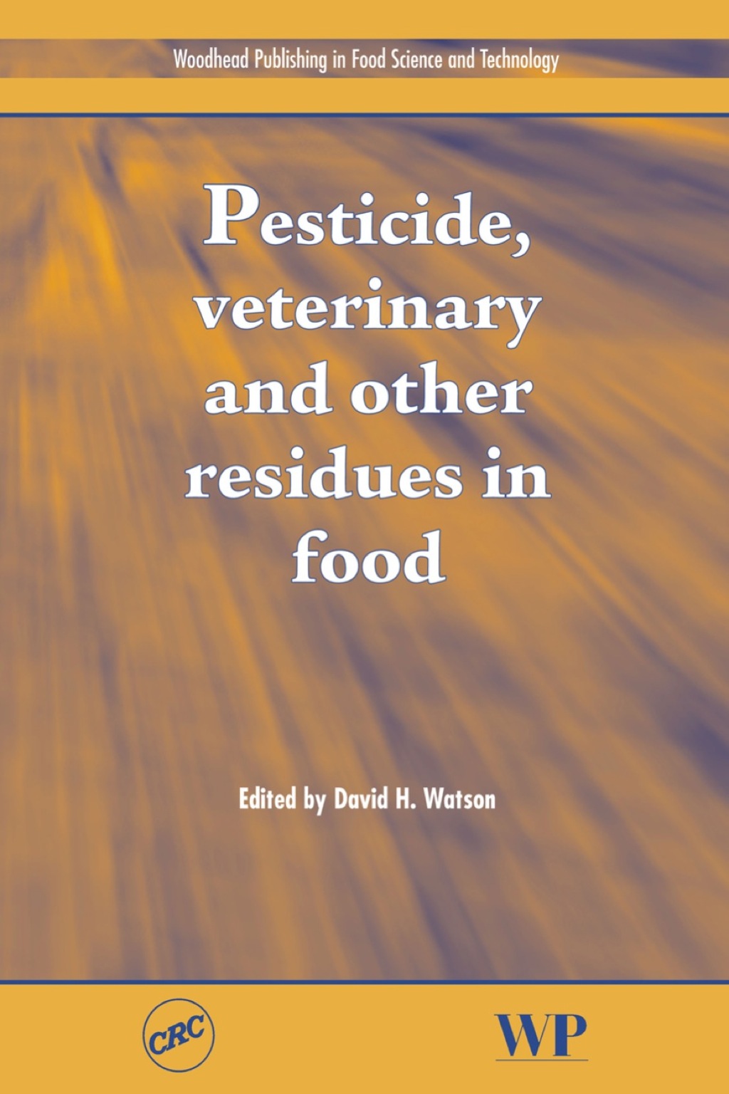 Pesticide, Veterinary and Other Residues in Food 