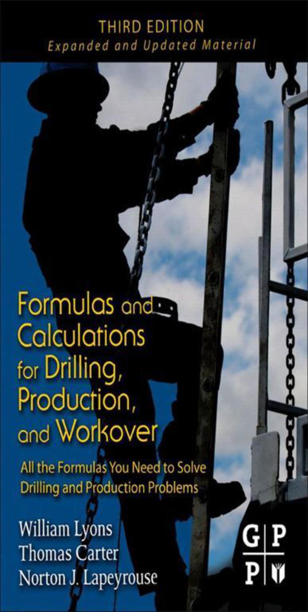 Formulas and Calculations for Drilling, Production, and Workover 3rd Edition