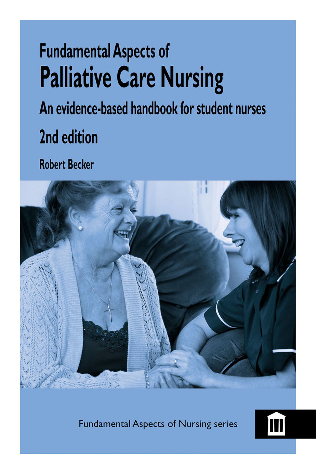 Fundamental Aspects of Palliative Care Nursing 2nd Edition 2nd Edition