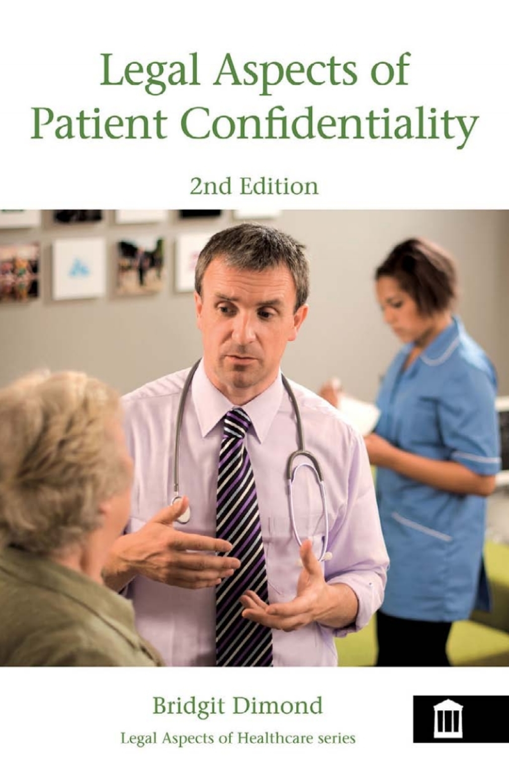 Legal Aspects of Patient Confidentiality 2nd edition 1st Edition