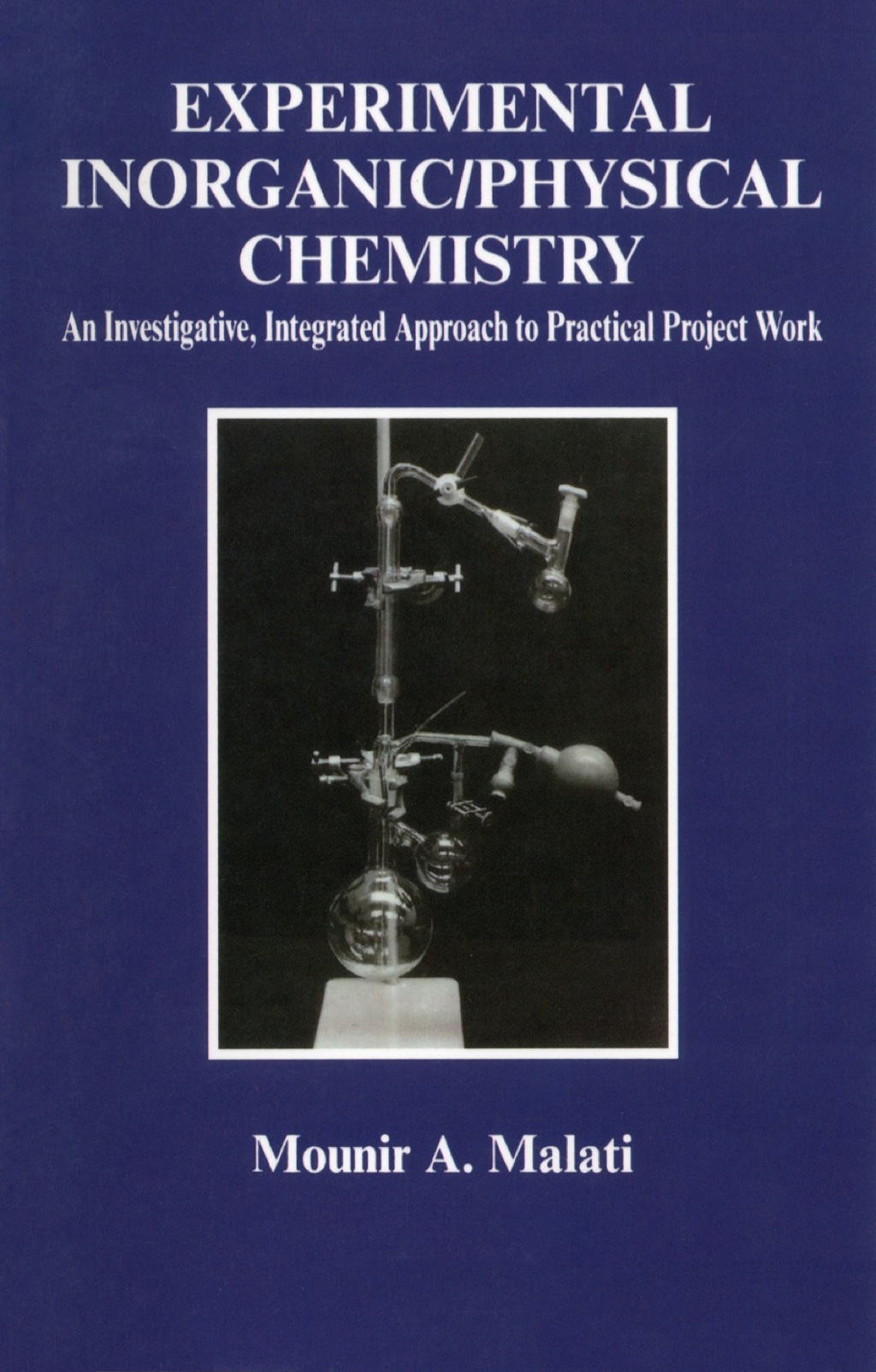Experimental Inorganic/Physical Chemistry: An Investigative, Integrated Approach to Practical Project Work 