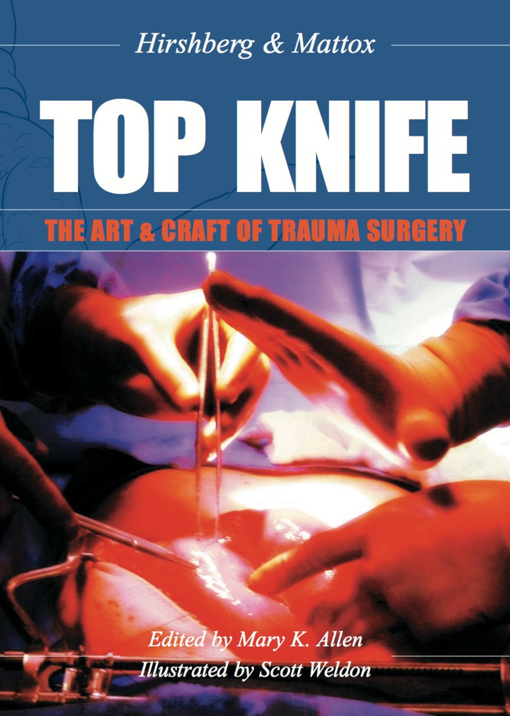 TOP KNIFE: The Art & Craft of Trauma Surgery 1st Edition