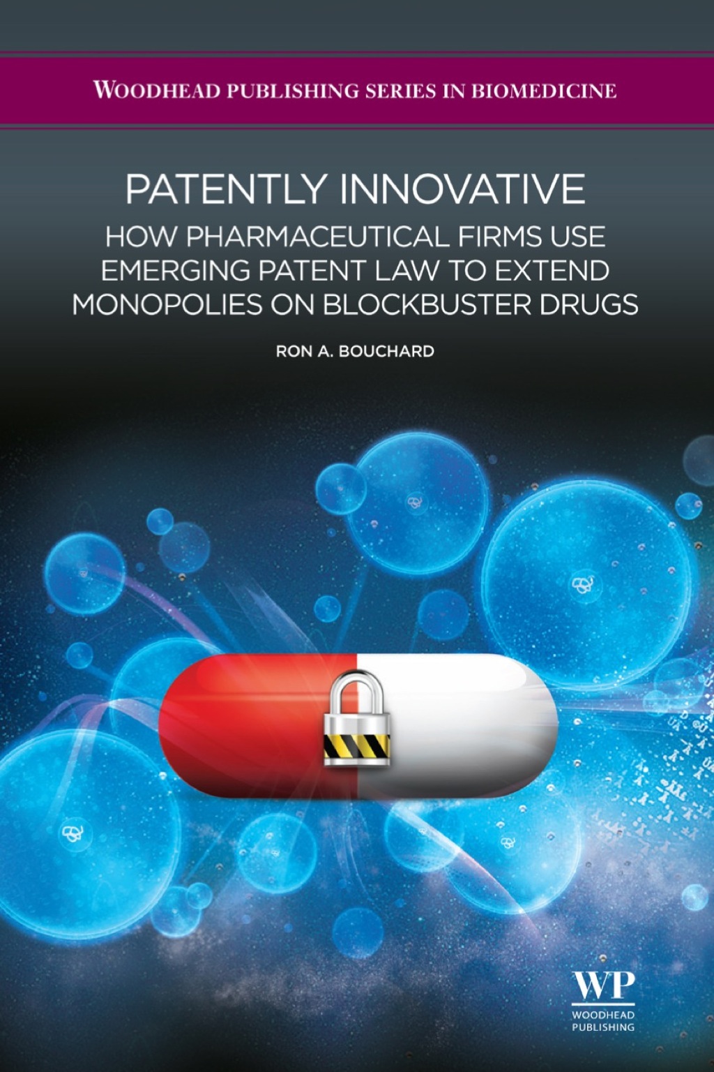 Patently Innovative: How Pharmaceutical Firms Use Emerging Patent Law to Extend Monopolies on Blockbuster Drugs 