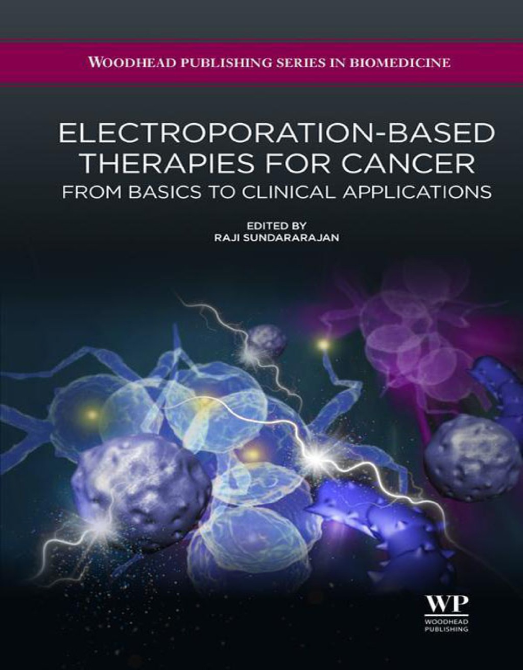 Electroporation-Based Therapies for Cancer: From Basics to Clinical Applications 