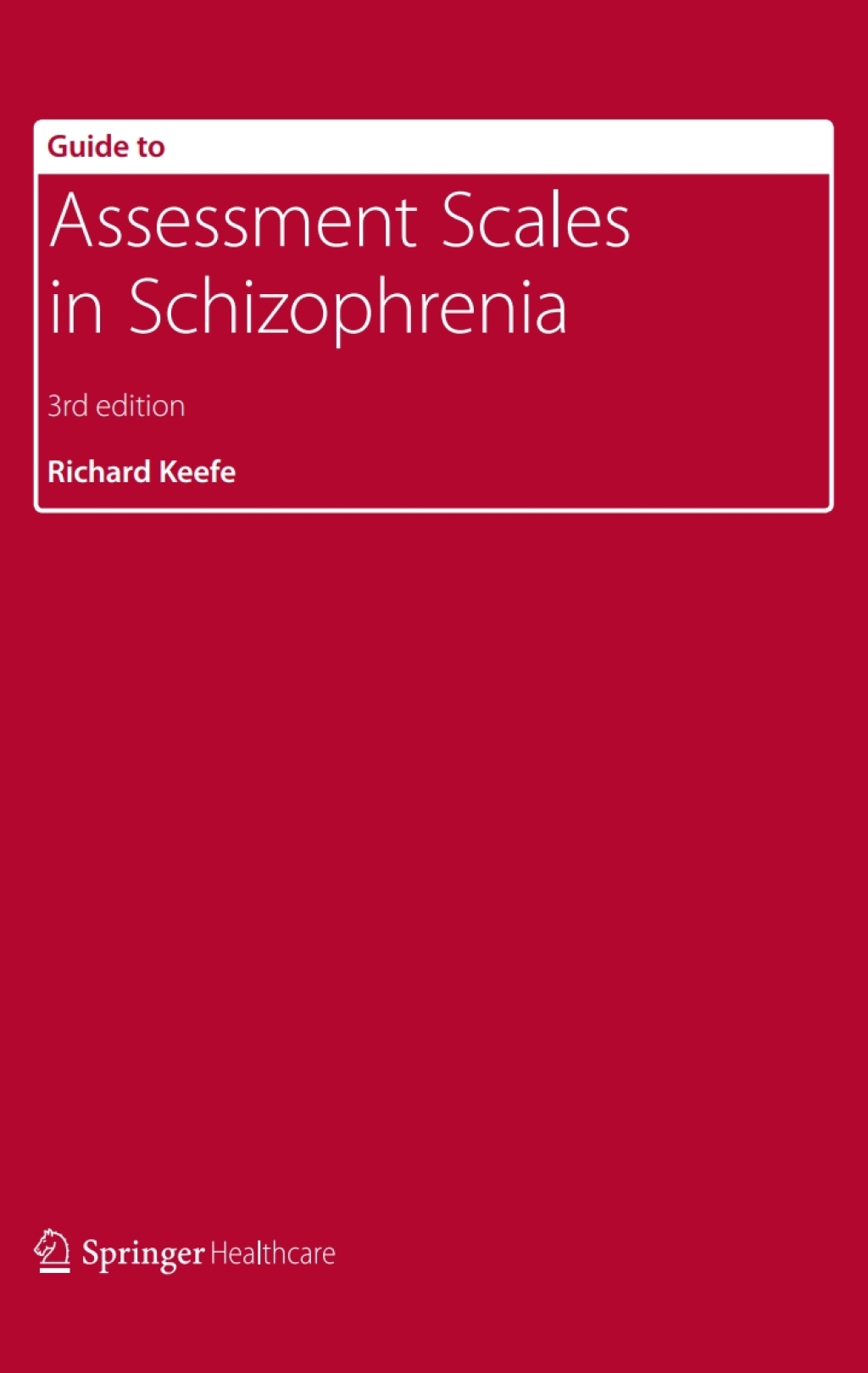 Guide to Assessment Scales in Schizophrenia 3rd Edition
