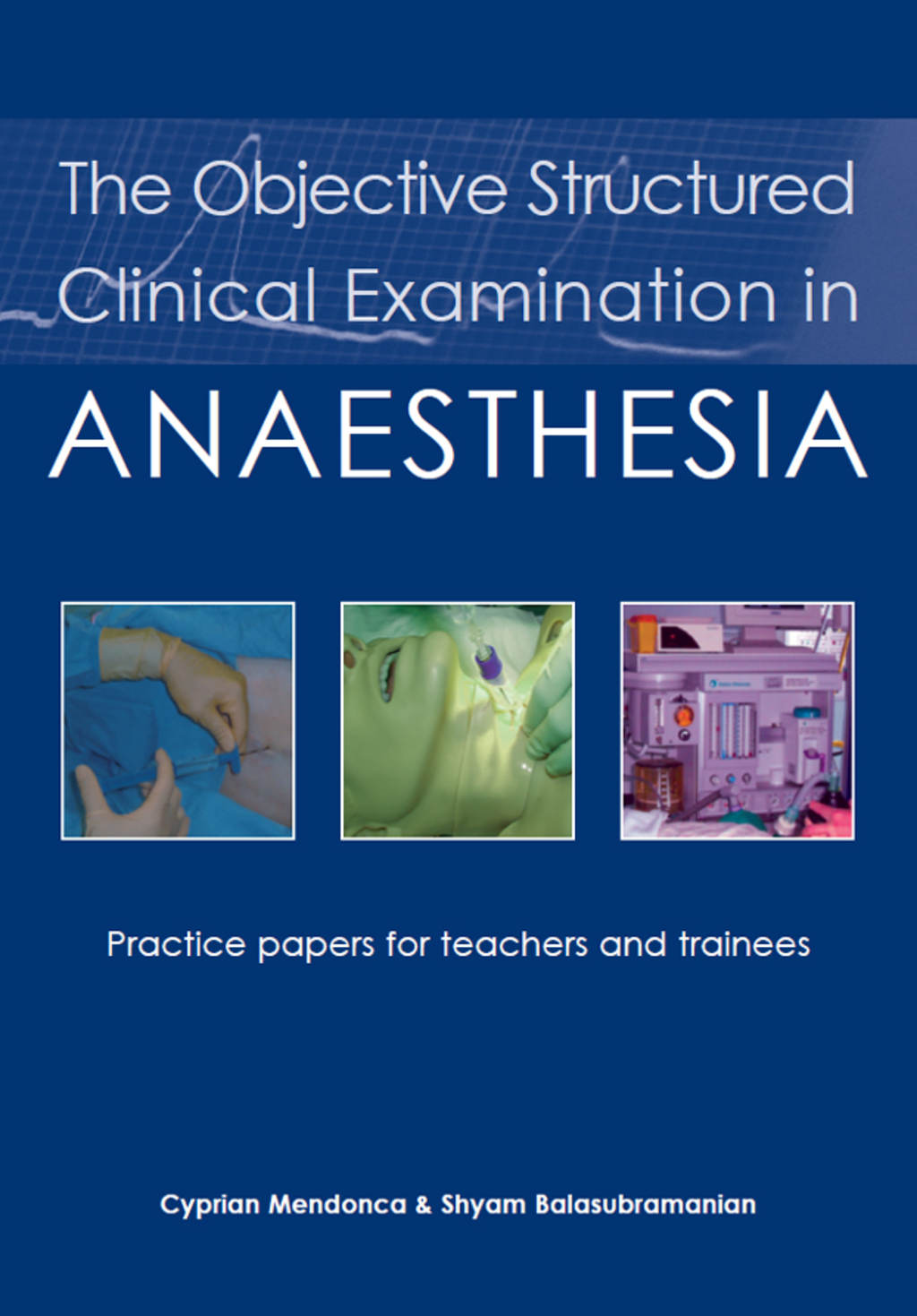 The Objective Structured Clinical Examination in Anaesthesia 1st Edition