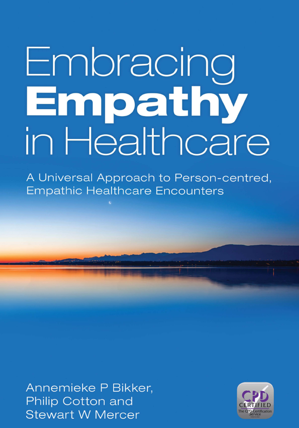 Embracing Empathy A Universal Approach To Person-Centred, Empathic Healthcare Encounters 1st Edition