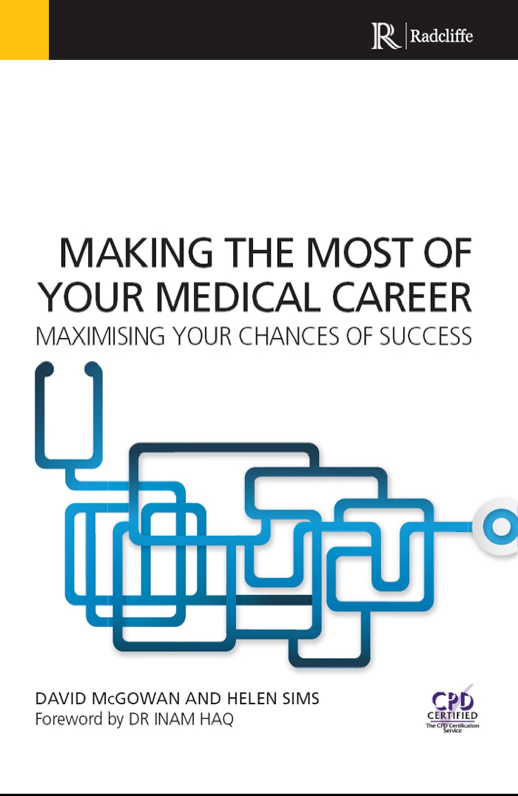 Making the Most of Your Medical Career Maximising Your Chances of Success 1st Edition