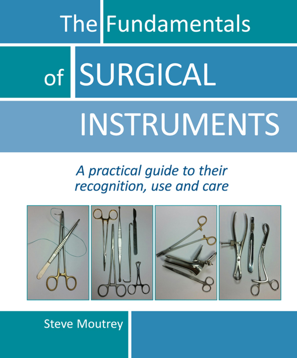 The Fundamentals of SURGICAL INSTRUMENTS 1st Edition