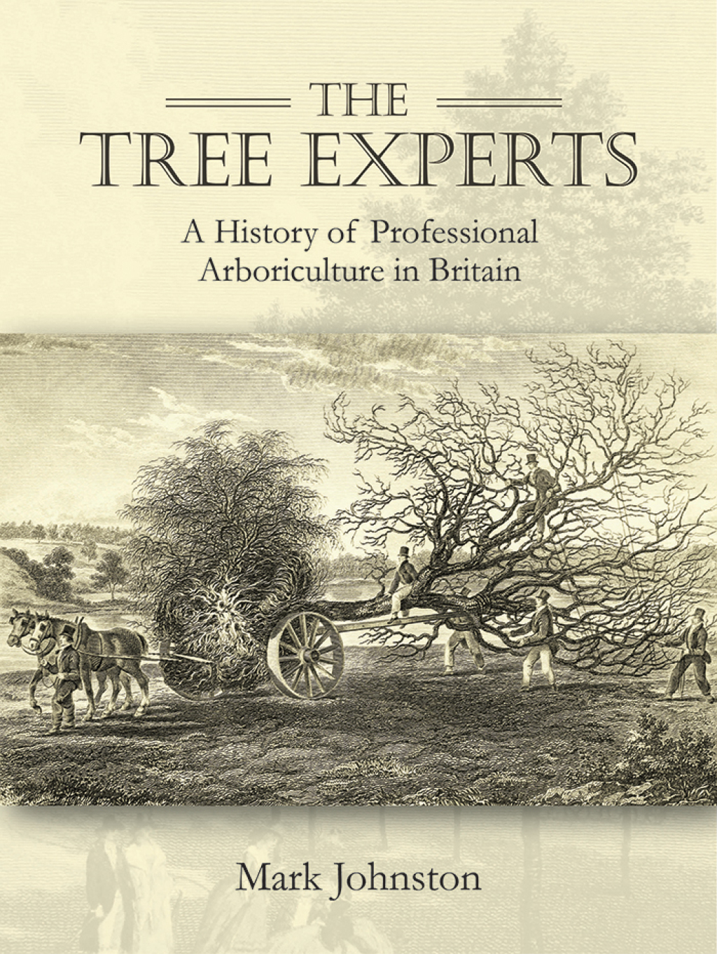 The Tree Experts A History of Professional Arboriculture in Britain 
