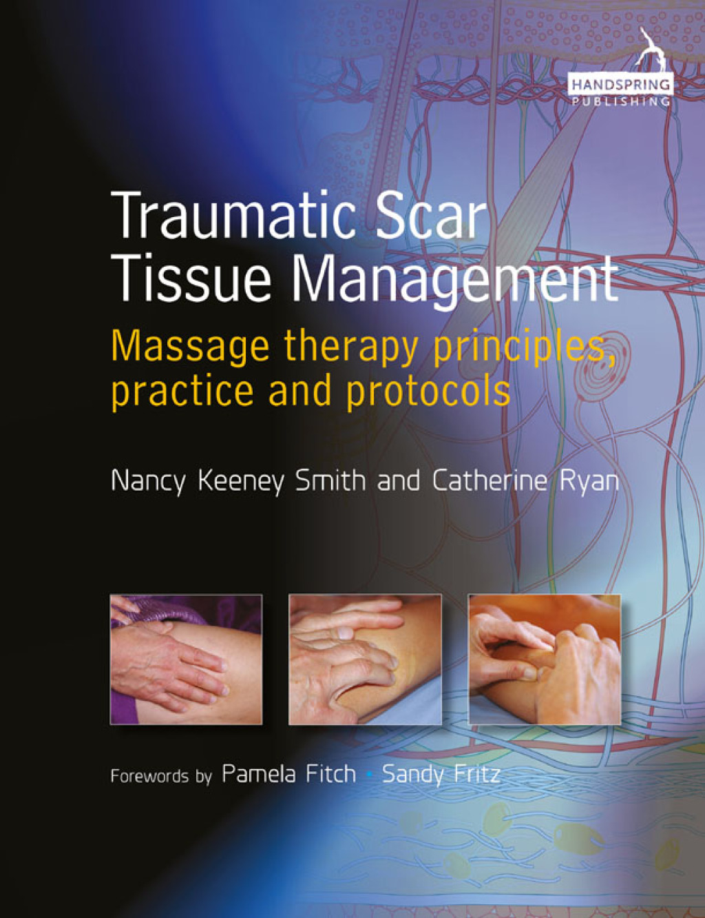 Traumatic Scar Tissue Management Principles and Practice for Manual Therapy 