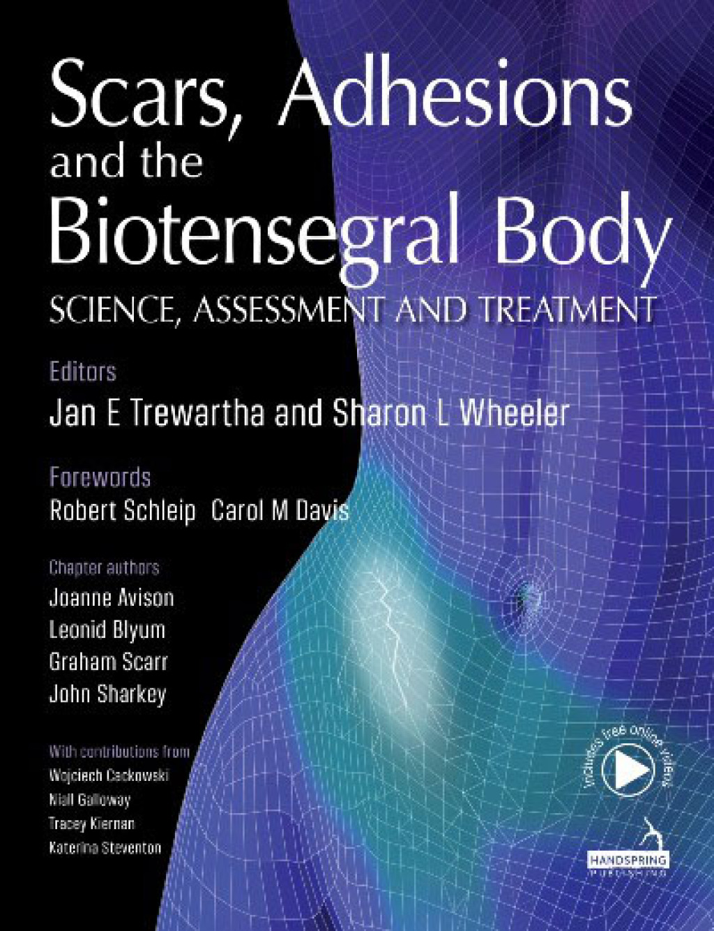 Scars, Adhesions and the Biotensegral Body Science, Assessment and Treatment 